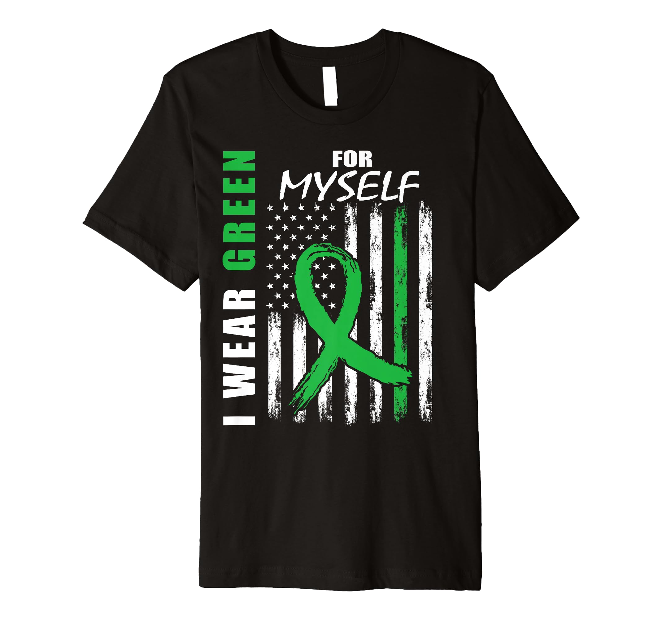 I Wear Green Myself Mental Health T-Shirt - Unique Graphic Men Women - T-Shirt, Sweatshirt, Hoodie