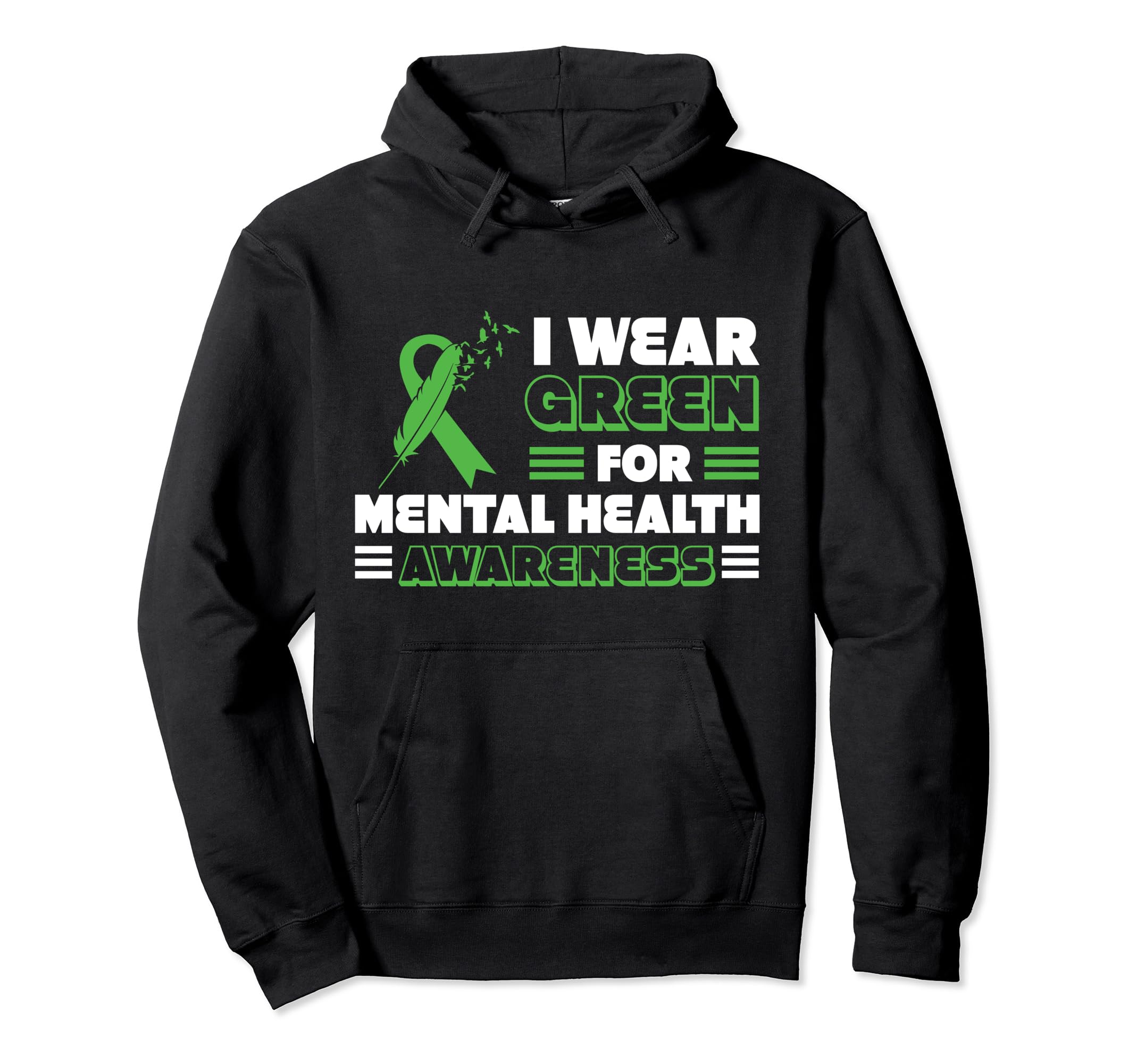 I Wear Green Mental Health Awareness Hoodie - Novelty Apparel for Adults - T-Shirt, Sweatshirt, Hoodie