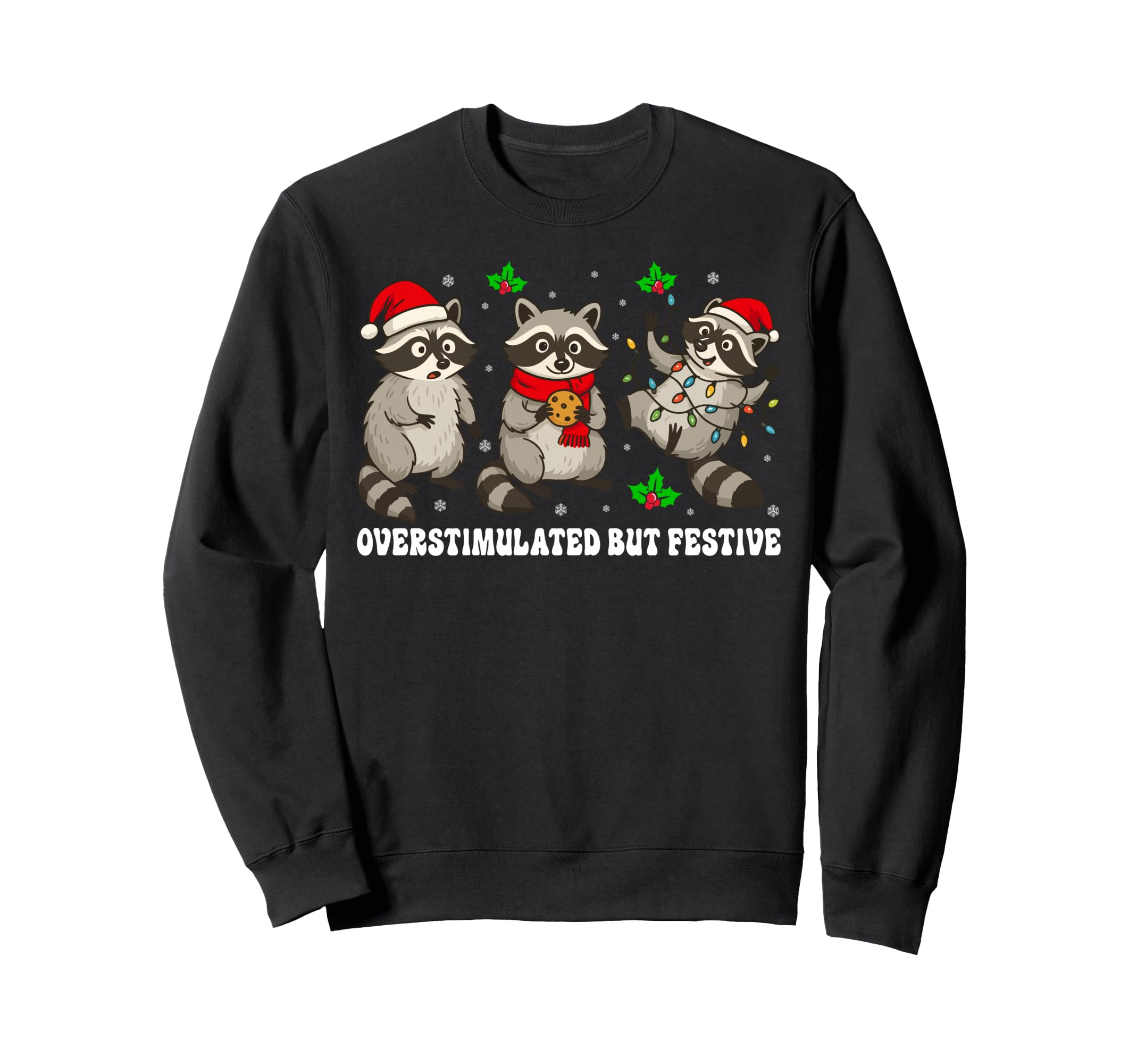 Funny Raccoon Overstimulated But Sweatshirt - Fun Novelty Design Men Women - T-Shirt, Sweatshirt, Hoodie