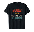 Books Where Getting Lost Is Good T-Shirt - Fun Novelty Design for Adults - T-Shirt, Sweatshirt, Hoodie