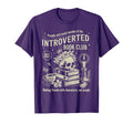 Proud Anti Social Member Introverted T-Shirt - Unique Graphic Men Women - T-Shirt, Sweatshirt, Hoodie