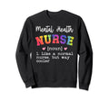 Mental Health Nurse Definition Sweatshirt - Custom Art Print Men Women - T-Shirt, Sweatshirt, Hoodie