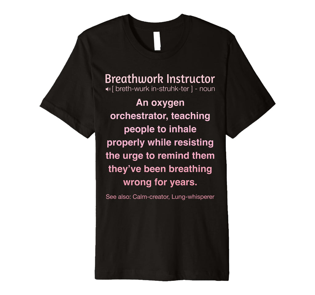 Funny Breathwork Instructor T-Shirt - Aesthetic Graphic for Adults - T-Shirt, Sweatshirt, Hoodie
