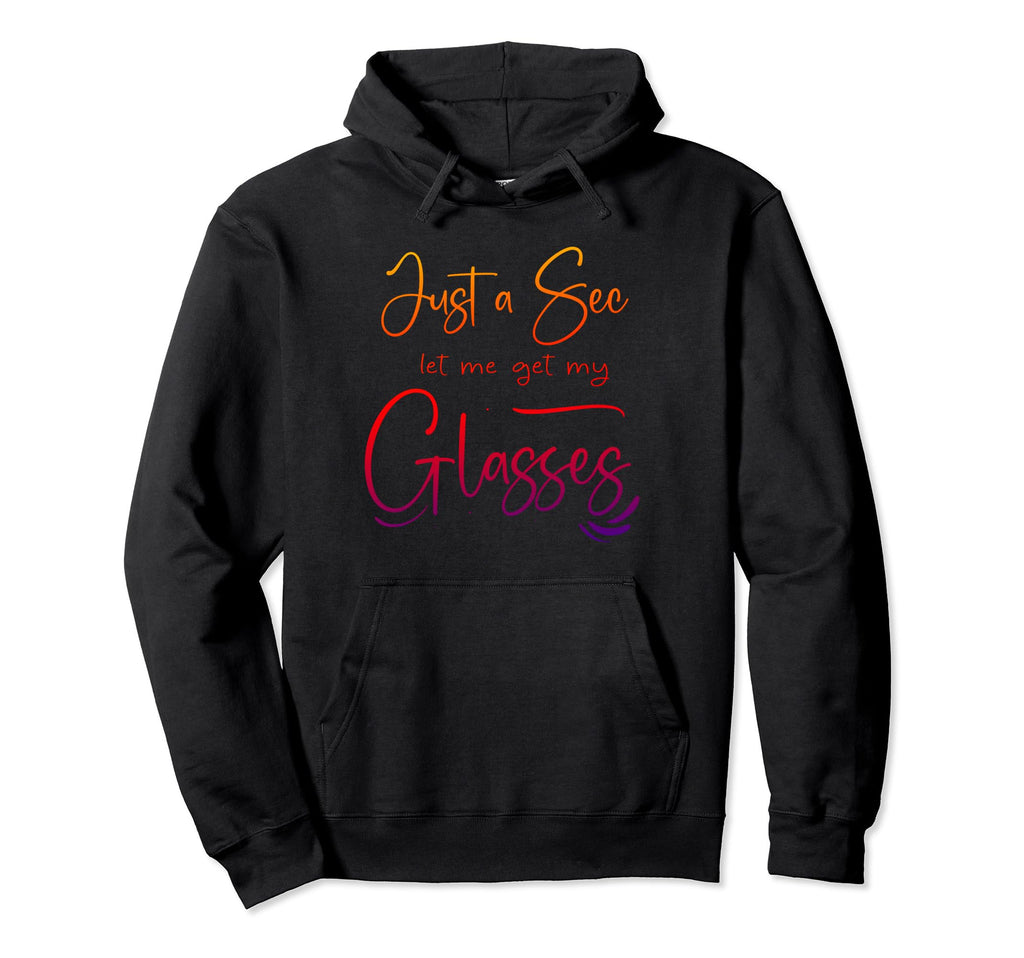 Funny Overthinker Just Sec Let Me Get My Hoodie - Trendy Graphic Unisex - T-Shirt, Sweatshirt, Hoodie