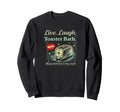 Live Laugh Toaster Bath Self Care Sweatshirt - Graphic Print Men Women - T-Shirt, Sweatshirt, Hoodie