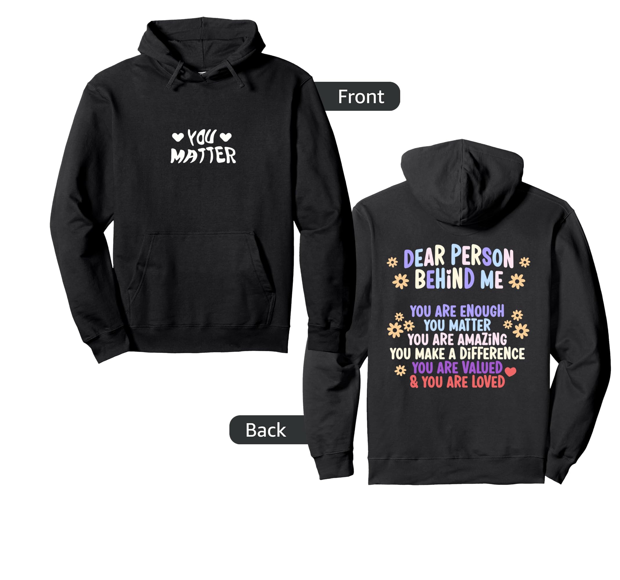Dear Person Behind Me You Are Enough You Hoodie - Streetwear Style Unisex - T-Shirt, Sweatshirt, Hoodie