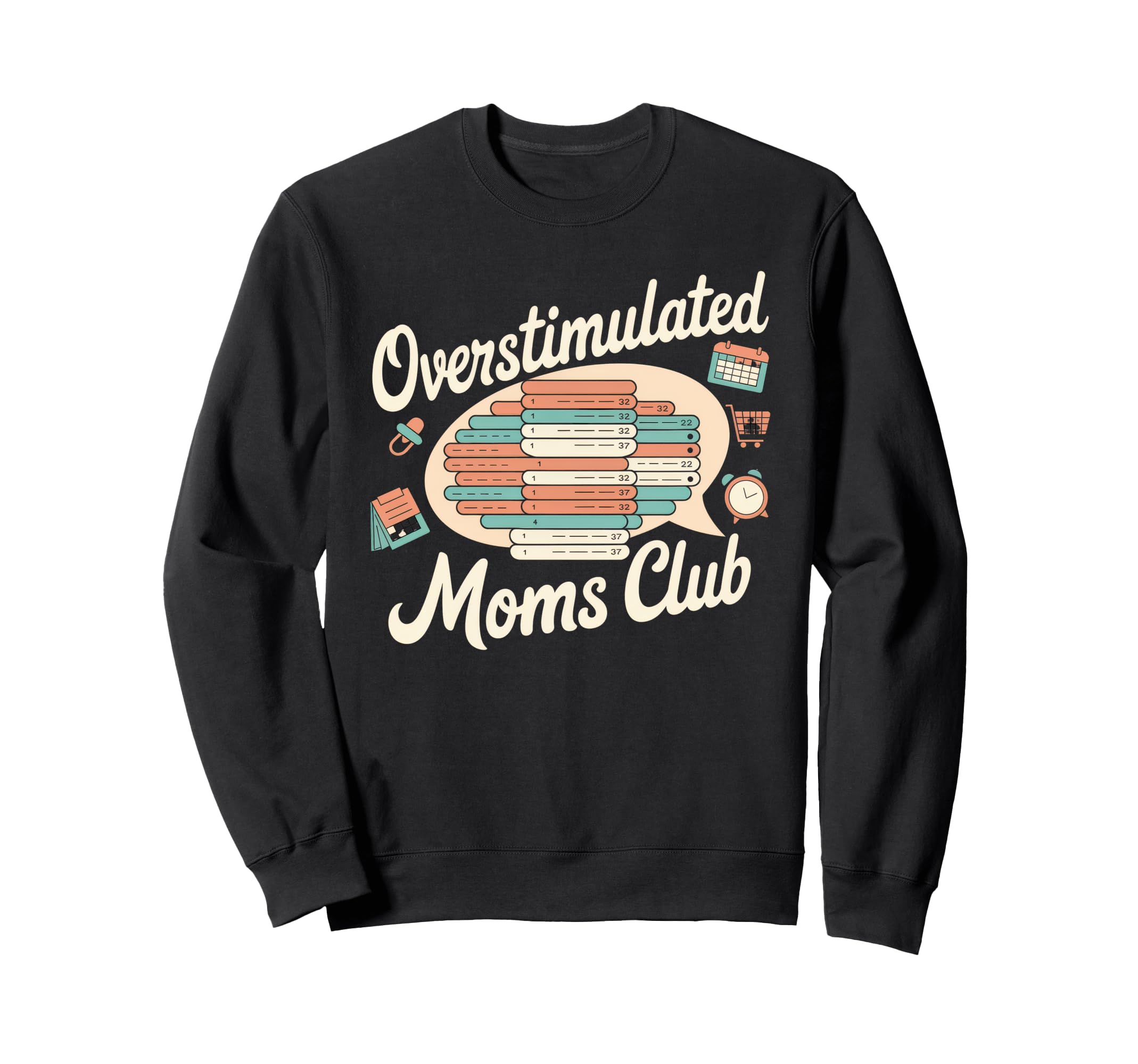 Overstimulated Moms Club Mom Sweatshirt - Casual Everyday Wear Men Women - T-Shirt, Sweatshirt, Hoodie