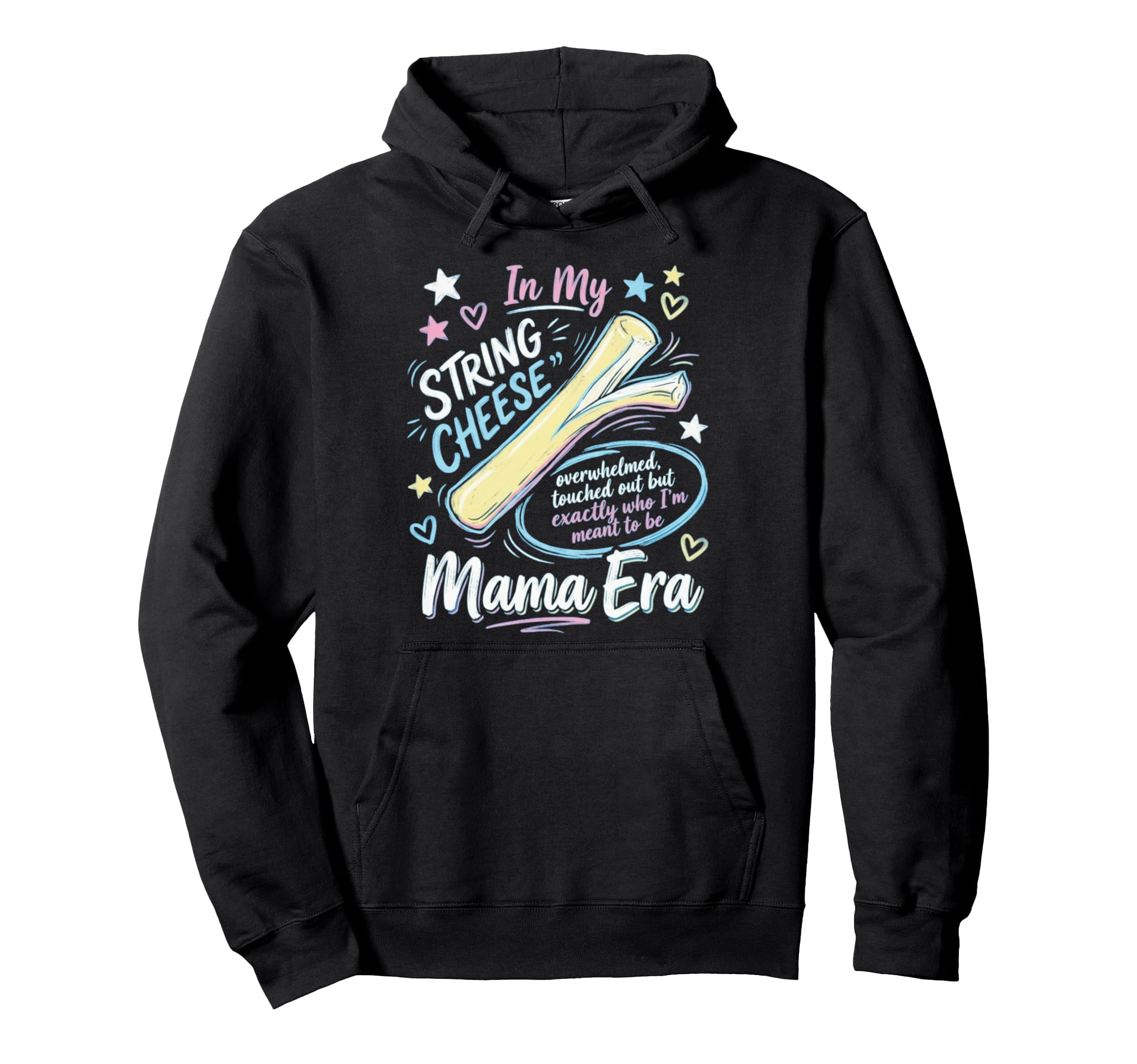 String Cheese Mama Era Funny Overstimulated Hoodie - Trendy Graphic Unisex - T-Shirt, Sweatshirt, Hoodie