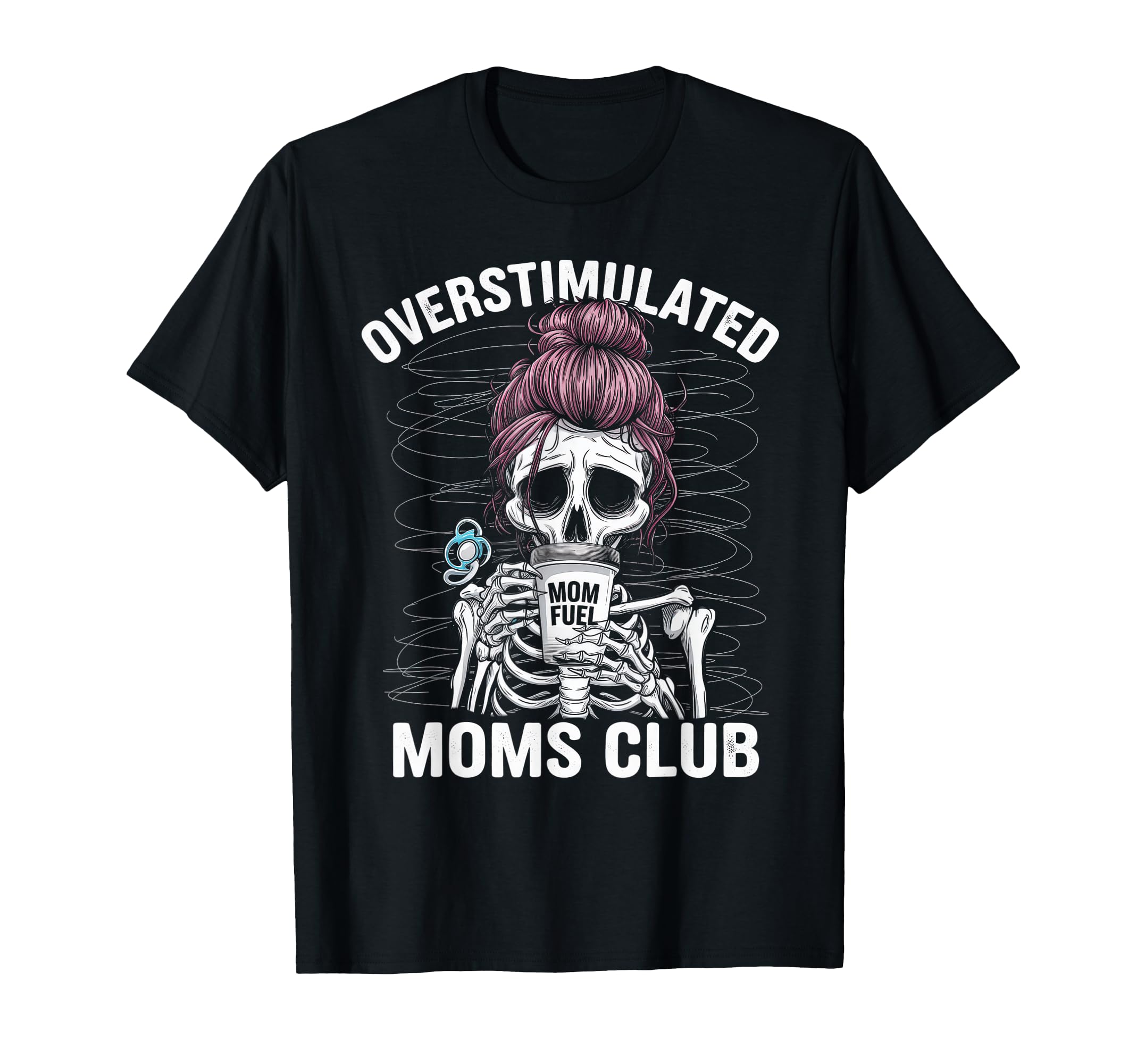 Overstimulated Moms Club Mom Depression T-Shirt - Trendy Graphic Men Women - T-Shirt, Sweatshirt, Hoodie