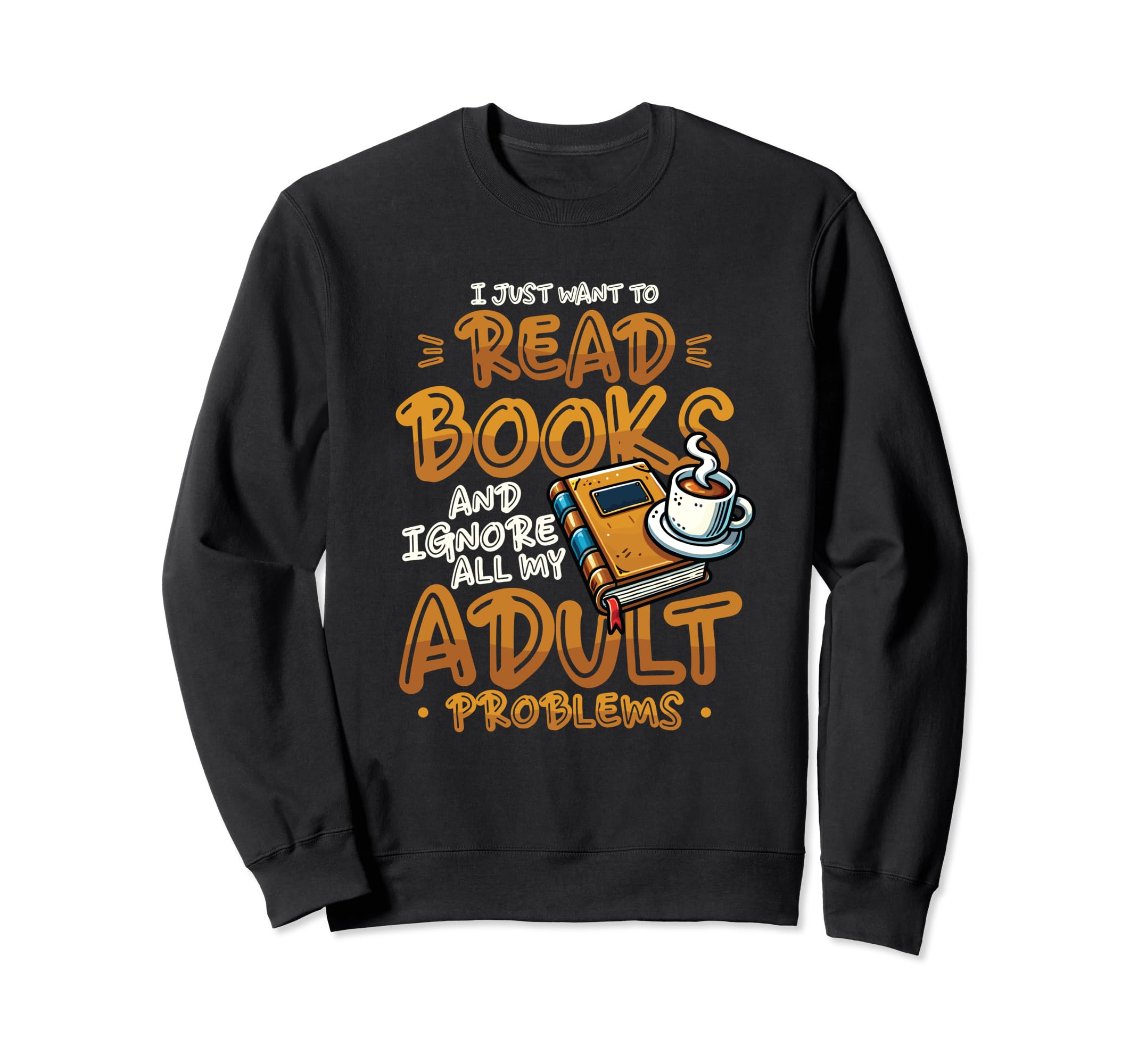 I Just Want To Read Books Bookworm Sweatshirt - Minimalist Print Men Women - T-Shirt, Sweatshirt, Hoodie