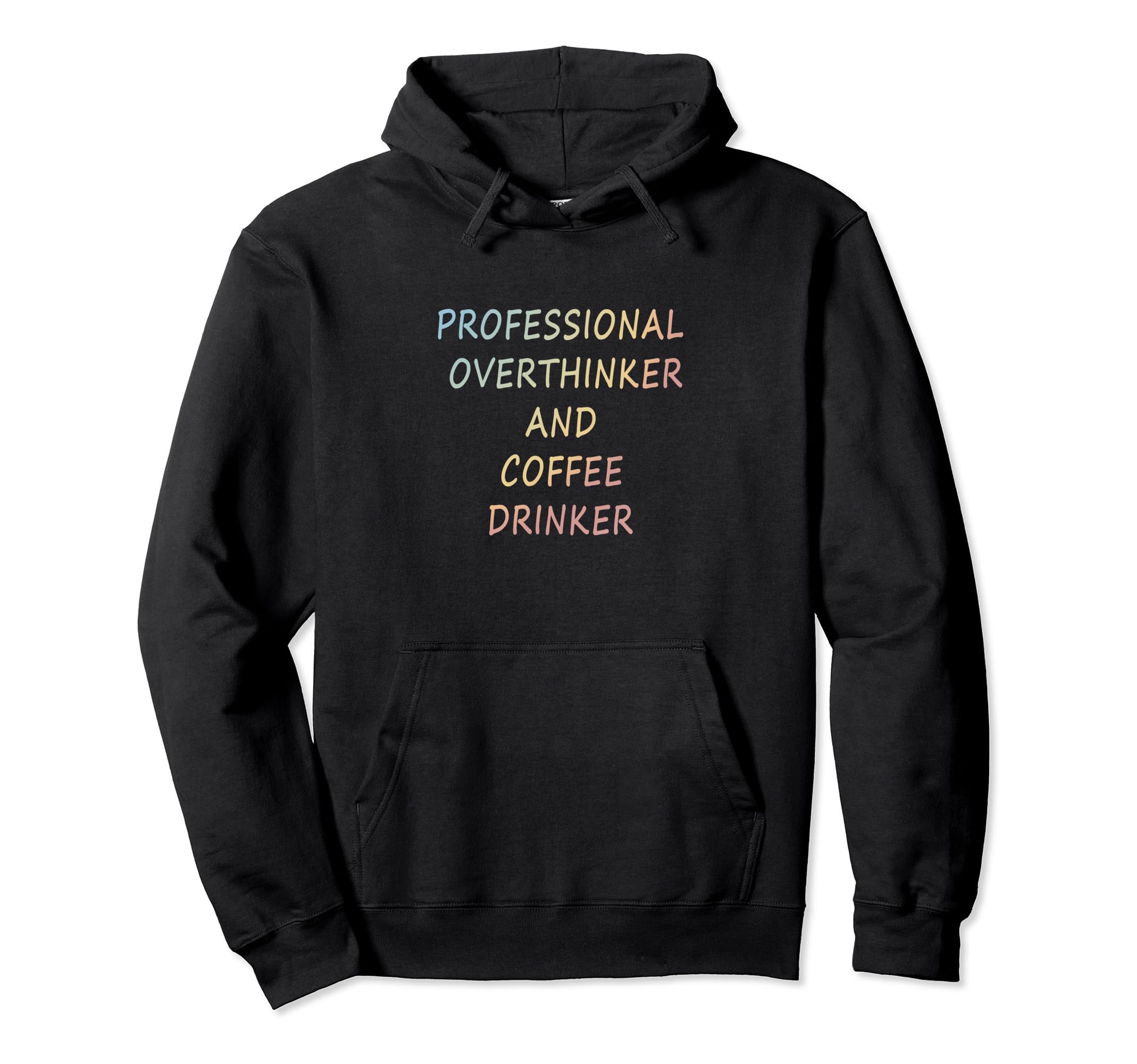 Professional Overthinker And Coffee Hoodie - Fun Novelty Design Unisex - T-Shirt, Sweatshirt, Hoodie