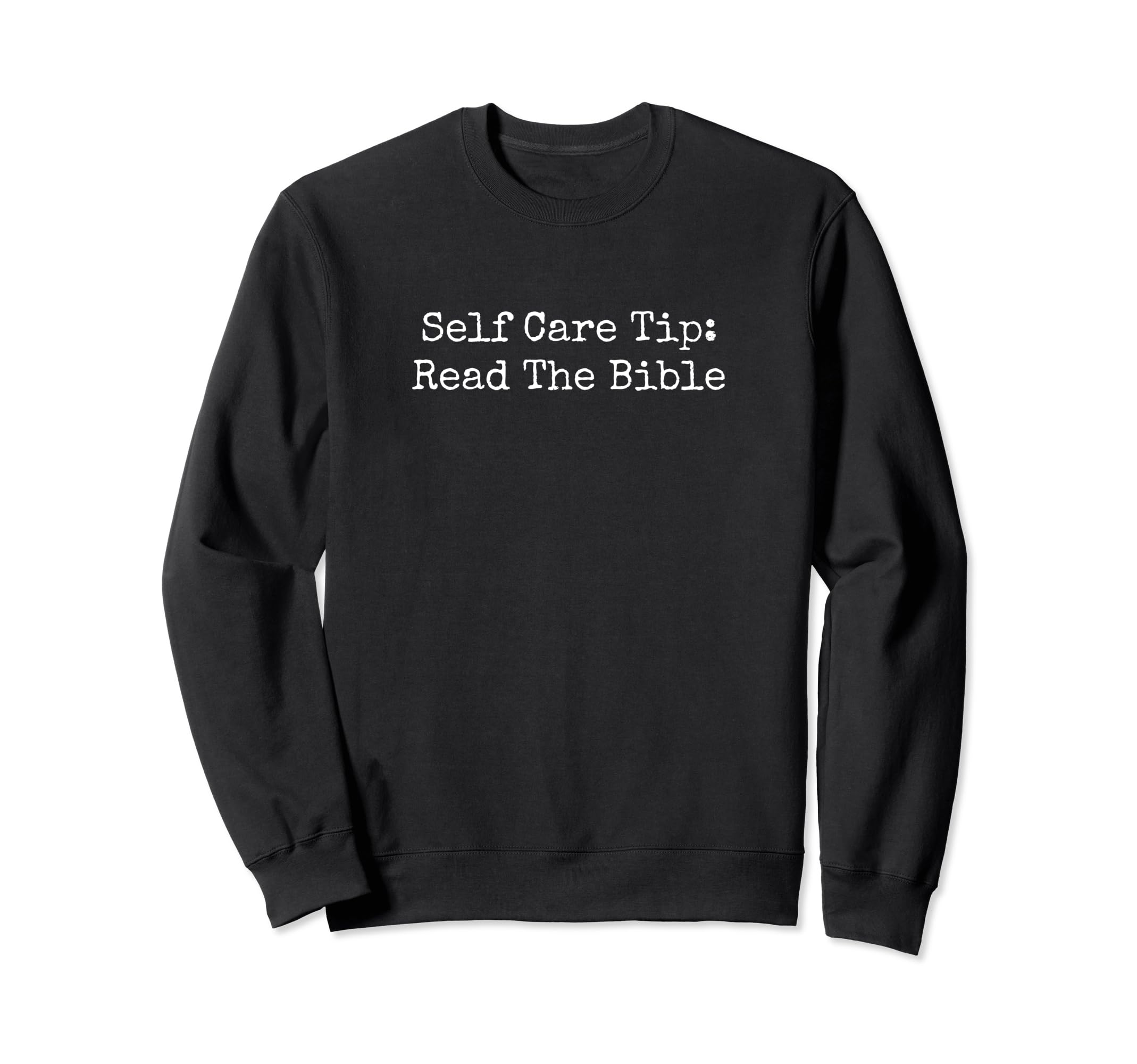 Self Care Tip Read Bible Funny Sweatshirt - Novelty Apparel Unisex - T-Shirt, Sweatshirt, Hoodie
