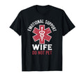 Emotional Support Wife Do Not Pet T-Shirt - Unique Graphic Men Women - T-Shirt, Sweatshirt, Hoodie