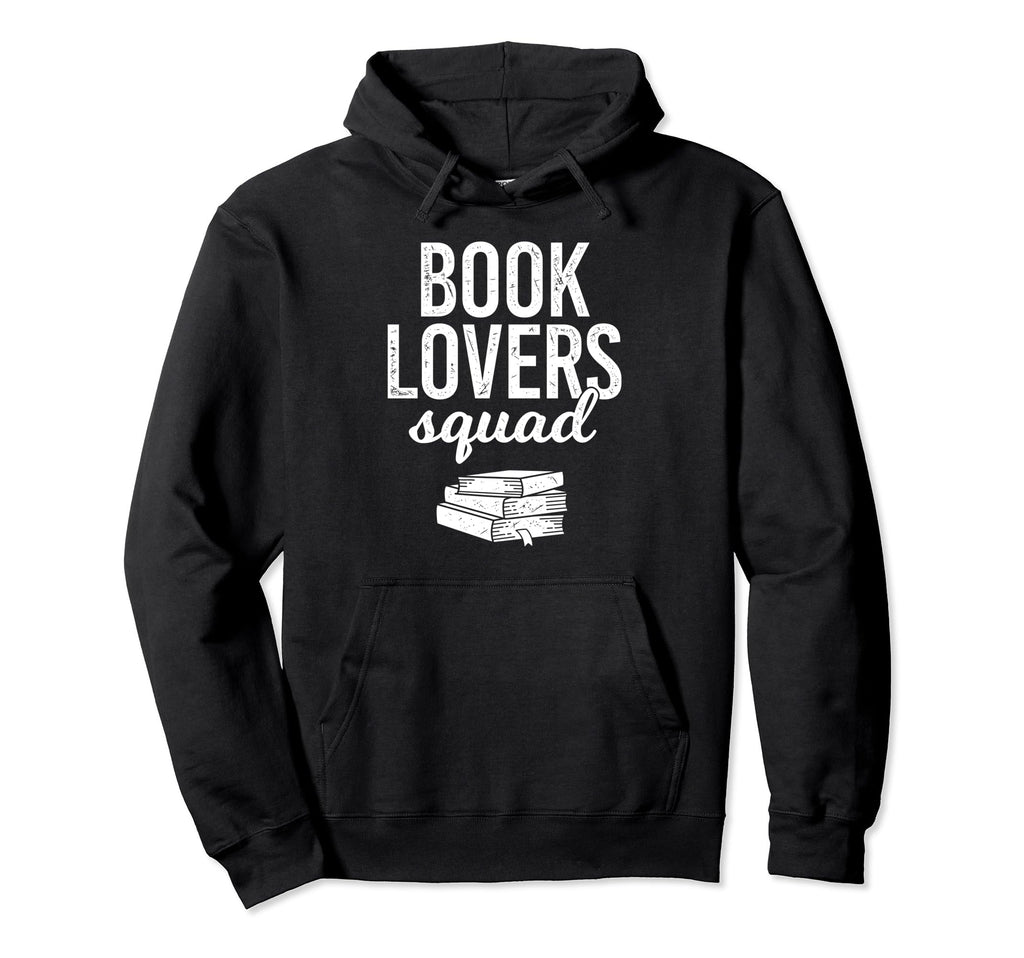 Book Lovers Squad Funny Books Lovers Hoodie - Custom Art Print for Adults - T-Shirt, Sweatshirt, Hoodie