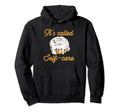 Cinnamon Roll Its Called Self Care Hoodie - Fun Novelty Design Unisex - T-Shirt, Sweatshirt, Hoodie