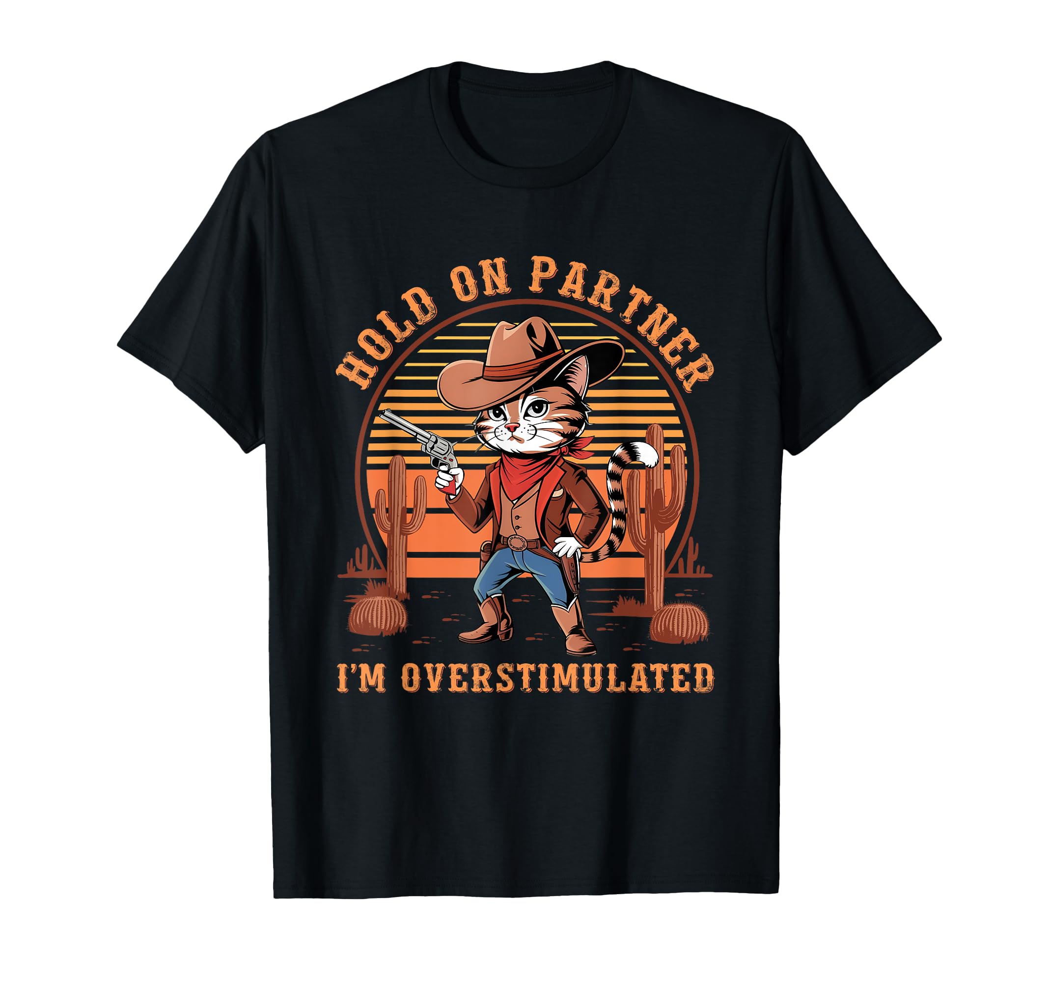 Hold Partner Im Overstimulated T-Shirt - Fun Novelty Design Men Women - T-Shirt, Sweatshirt, Hoodie