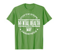 Mental Health Awareness Stop Stigma T-Shirt - Novelty Apparel Unisex - T-Shirt, Sweatshirt, Hoodie