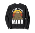 Be Kind To Your Mind National Sweatshirt - Custom Art Print for Adults - T-Shirt, Sweatshirt, Hoodie