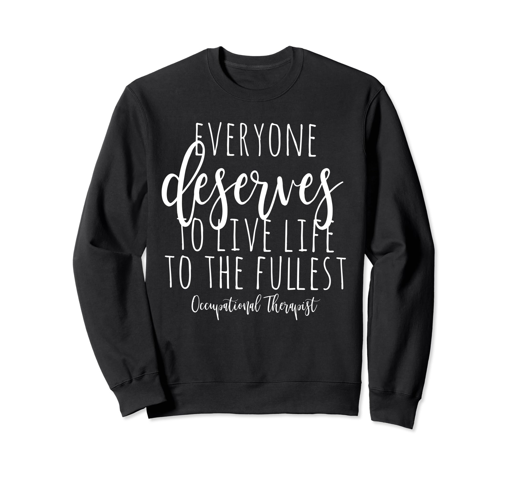 Occupational Therapy Ot Gifts Sweatshirt - Streetwear Style Unisex - T-Shirt, Sweatshirt, Hoodie