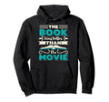 Book Was Better Than Movie Literary Hoodie - Fun Novelty Design for Adults - T-Shirt, Sweatshirt, Hoodie