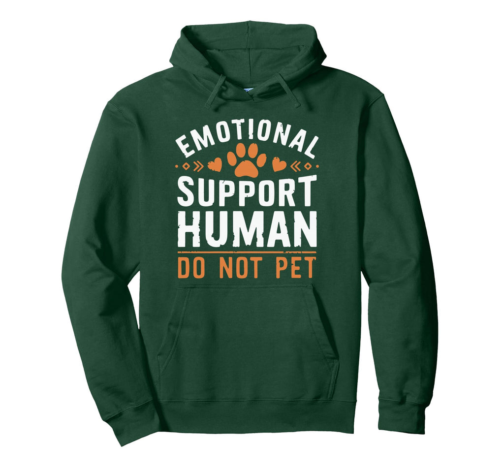 Emotional Support Human Do Not Pet Funny Hoodie - Trendy Graphic Unisex - T-Shirt, Sweatshirt, Hoodie