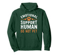 Emotional Support Human Do Not Pet Funny Hoodie - Trendy Graphic Unisex - T-Shirt, Sweatshirt, Hoodie