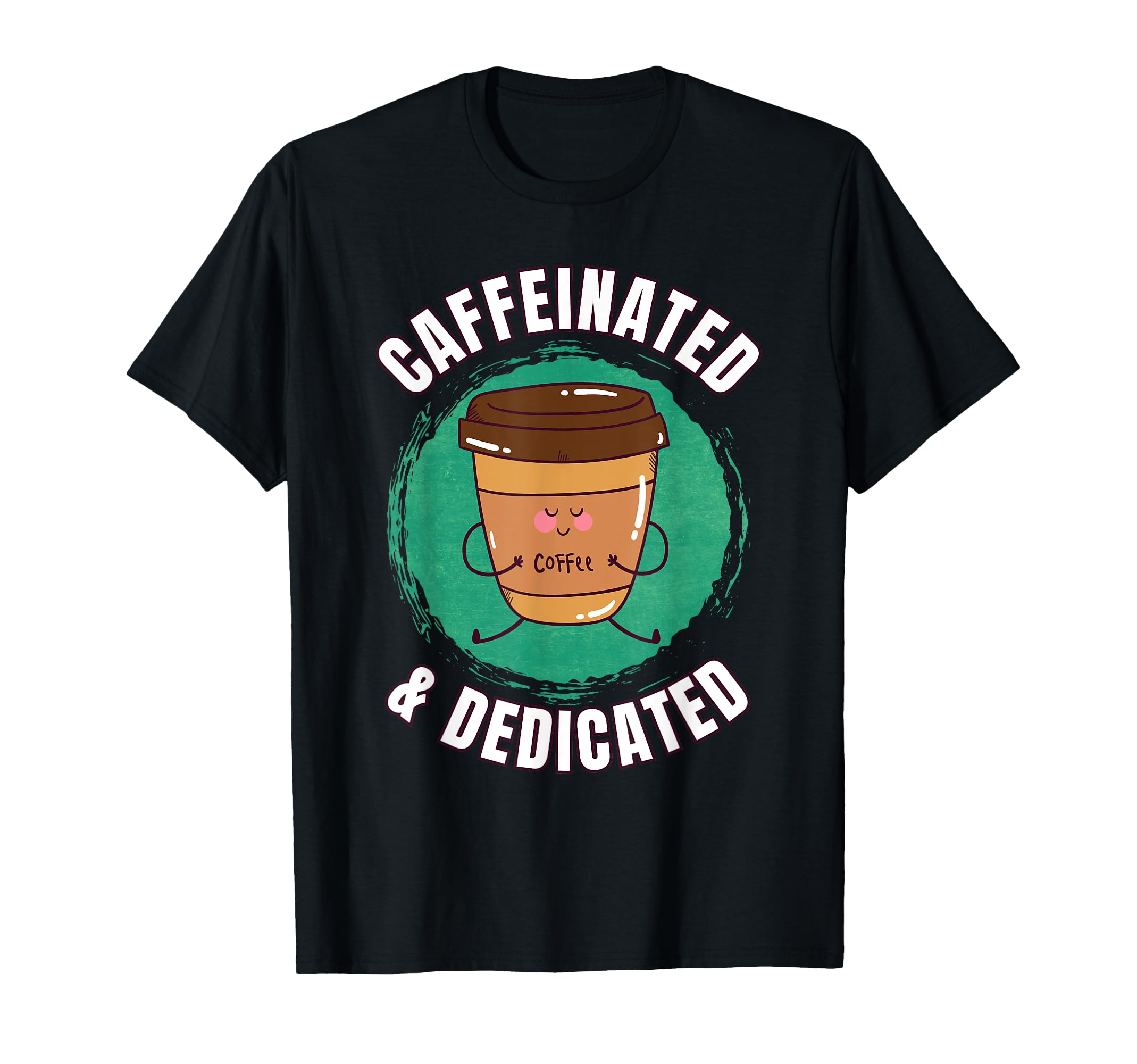 Funny Coffee Motivation Caffeine T-Shirt - Streetwear Style Unisex - T-Shirt, Sweatshirt, Hoodie