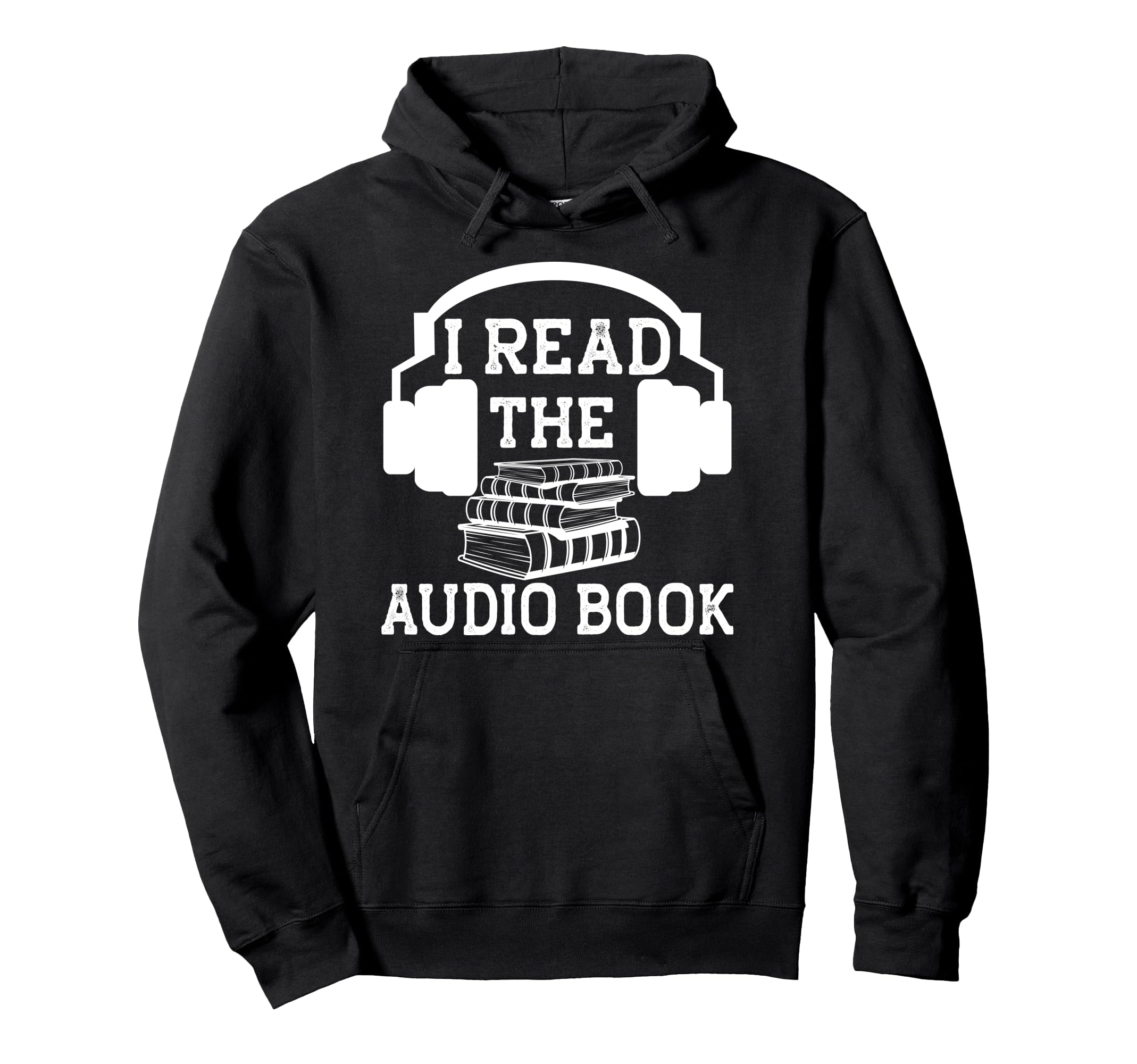 I Read Audiobook Lover Audio Book Hoodie - Casual Everyday Wear Men Women - T-Shirt, Sweatshirt, Hoodie