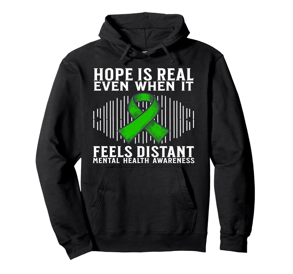 Hope Mental Health Awareness Mental Hoodie - Streetwear Style Unisex - T-Shirt, Sweatshirt, Hoodie