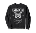 Antisocial Butterfly Funny Sweatshirt - Trendy Graphic Men Women - T-Shirt, Sweatshirt, Hoodie