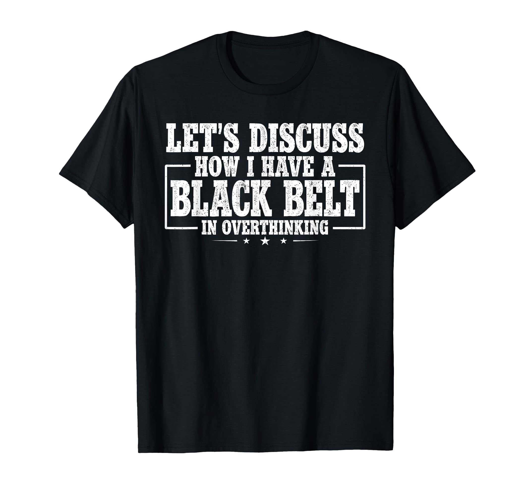 Funny Overthinking Joke Black Belt T-Shirt - Trendy Graphic for Adults - T-Shirt, Sweatshirt, Hoodie