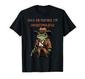 Hold Partner Im Overstimulated Cowboy T-Shirt - Streetwear Style Men Women - T-Shirt, Sweatshirt, Hoodie