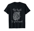 Be Kind To Your Mind Mental Health T-Shirt - Unique Graphic for Adults - T-Shirt, Sweatshirt, Hoodie