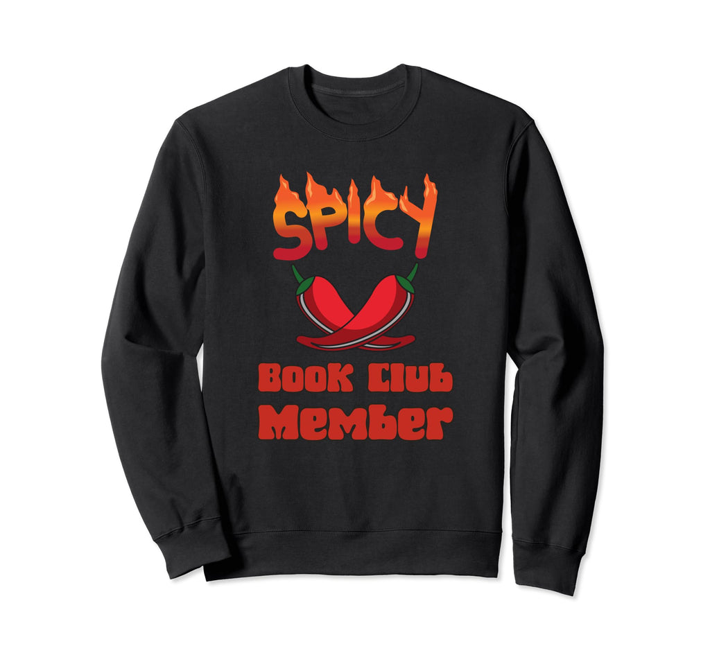 Spicy Book Club Member Funny Sweatshirt - Custom Art Print Men Women - T-Shirt, Sweatshirt, Hoodie