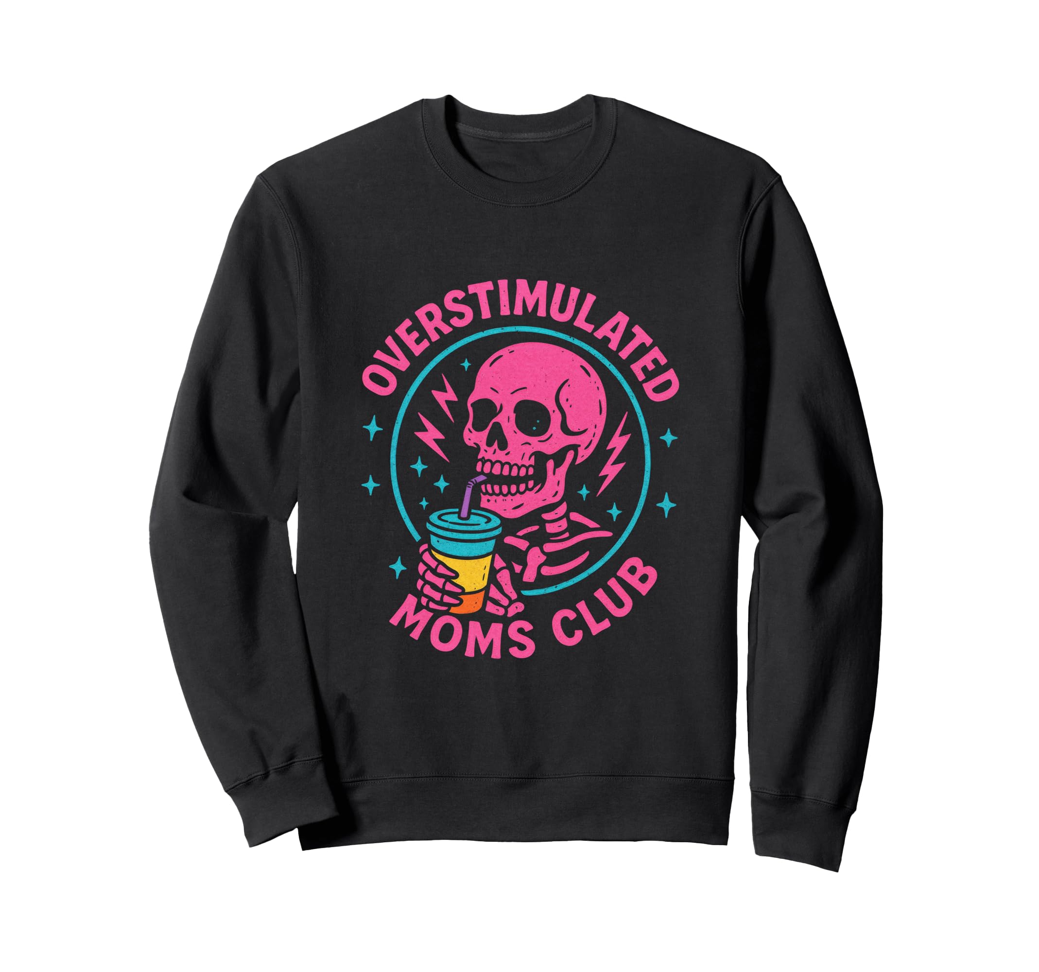 Overstimulated Moms Club Funny Skull Sweatshirt - Novelty Apparel Men Women - T-Shirt, Sweatshirt, Hoodie