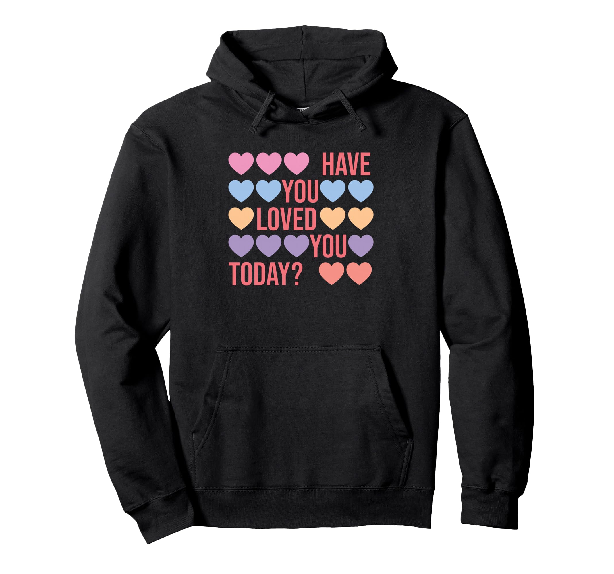 Have You Loved You Today Self Love Hoodie - Minimalist Print for Adults - T-Shirt, Sweatshirt, Hoodie