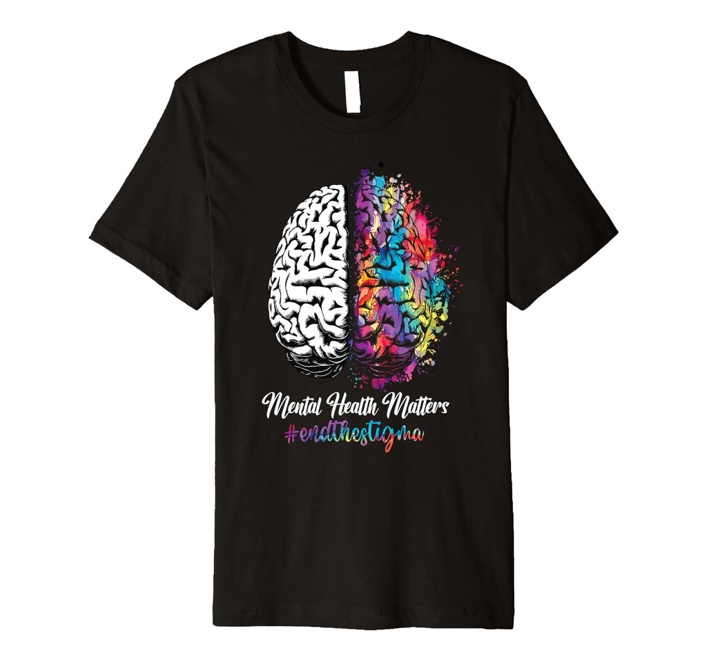 Mental Health Matters End Stigma Brain T-Shirt - Fun Novelty Design Unisex - T-Shirt, Sweatshirt, Hoodie