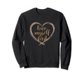 Love Myself First Self Love Sweatshirt - Fun Novelty Design for Adults - T-Shirt, Sweatshirt, Hoodie