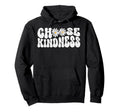 Choose Kindness Groovy Daisy Be Kind Hoodie - Novelty Apparel Men Women - T-Shirt, Sweatshirt, Hoodie