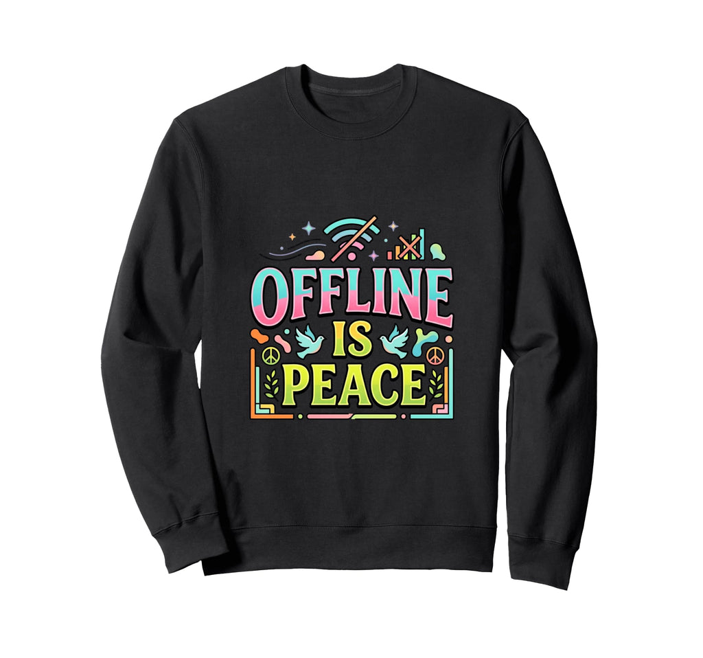 Offline Mode Quiet Mind Digital Detox Sweatshirt - Novelty Apparel Unisex - T-Shirt, Sweatshirt, Hoodie