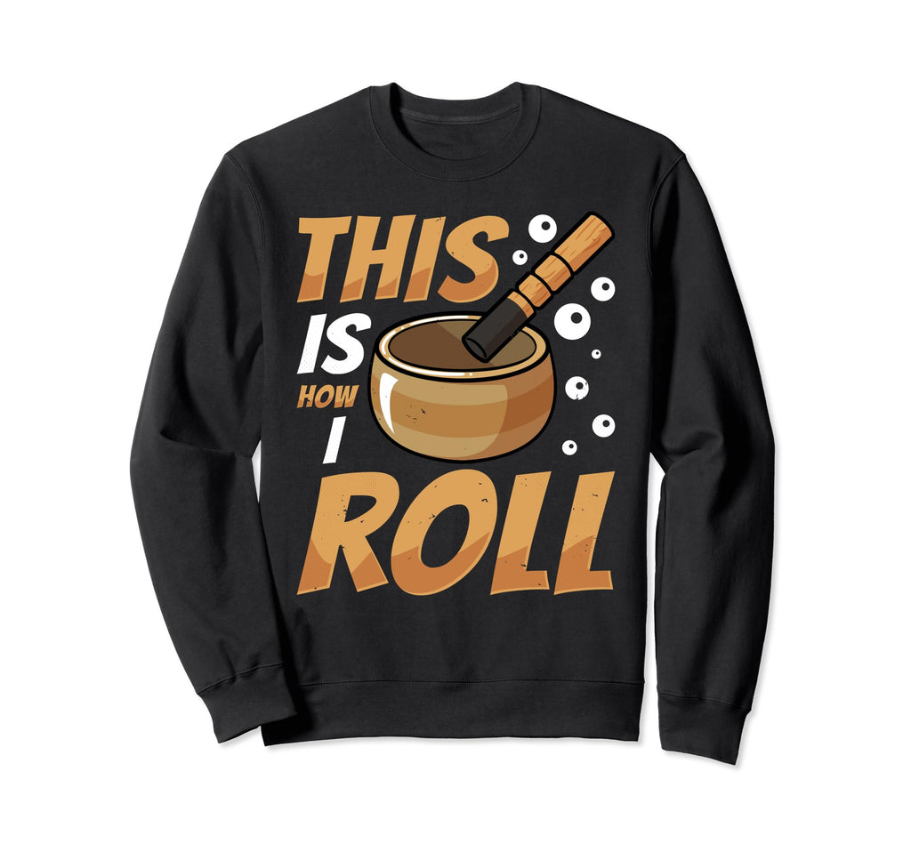 Singing Bowl This Is How I Roll Sweatshirt - Minimalist Print Unisex - T-Shirt, Sweatshirt, Hoodie