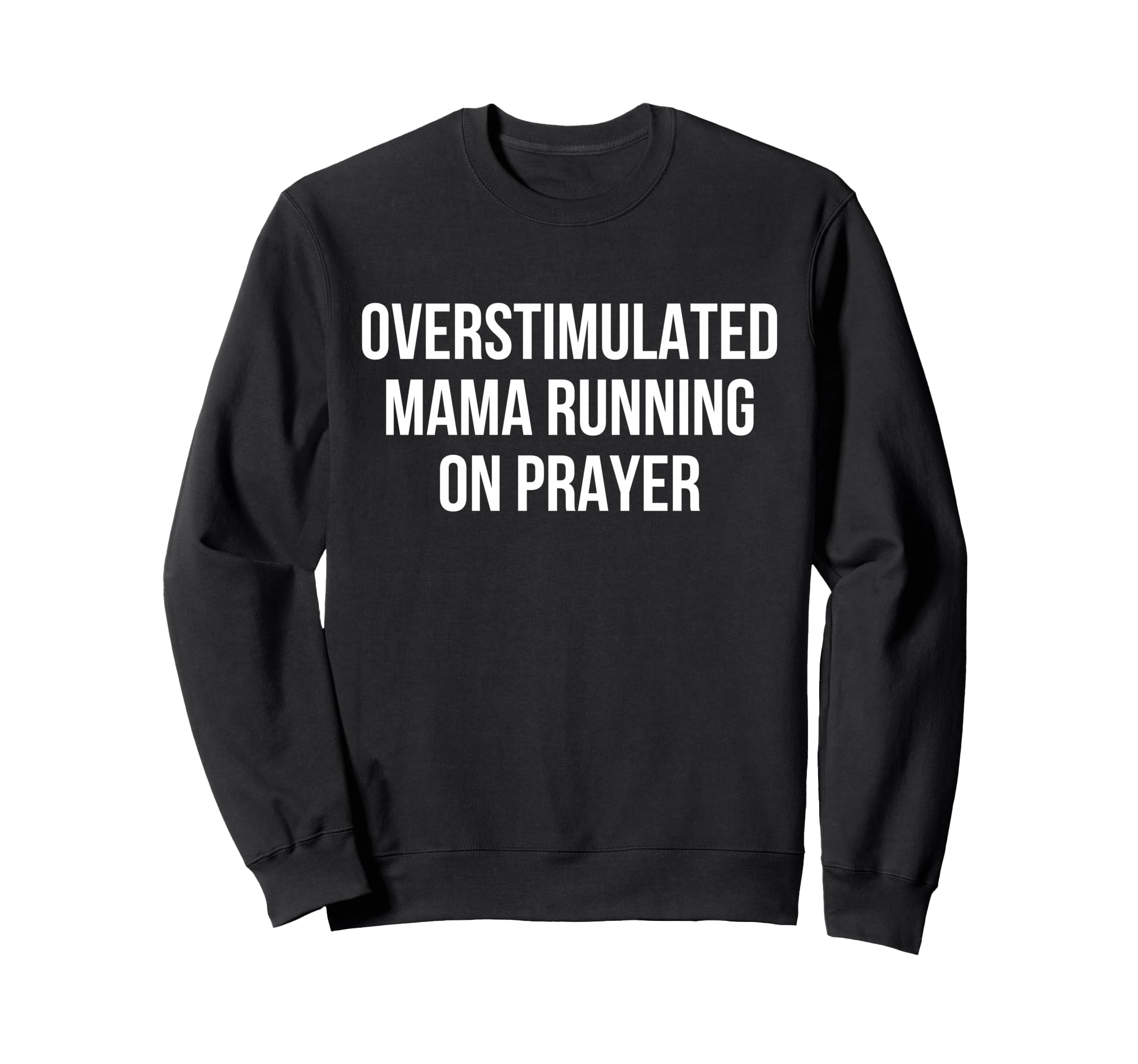 Overstimulated Mama Running Sweatshirt - Fun Novelty Design for Adults - T-Shirt, Sweatshirt, Hoodie