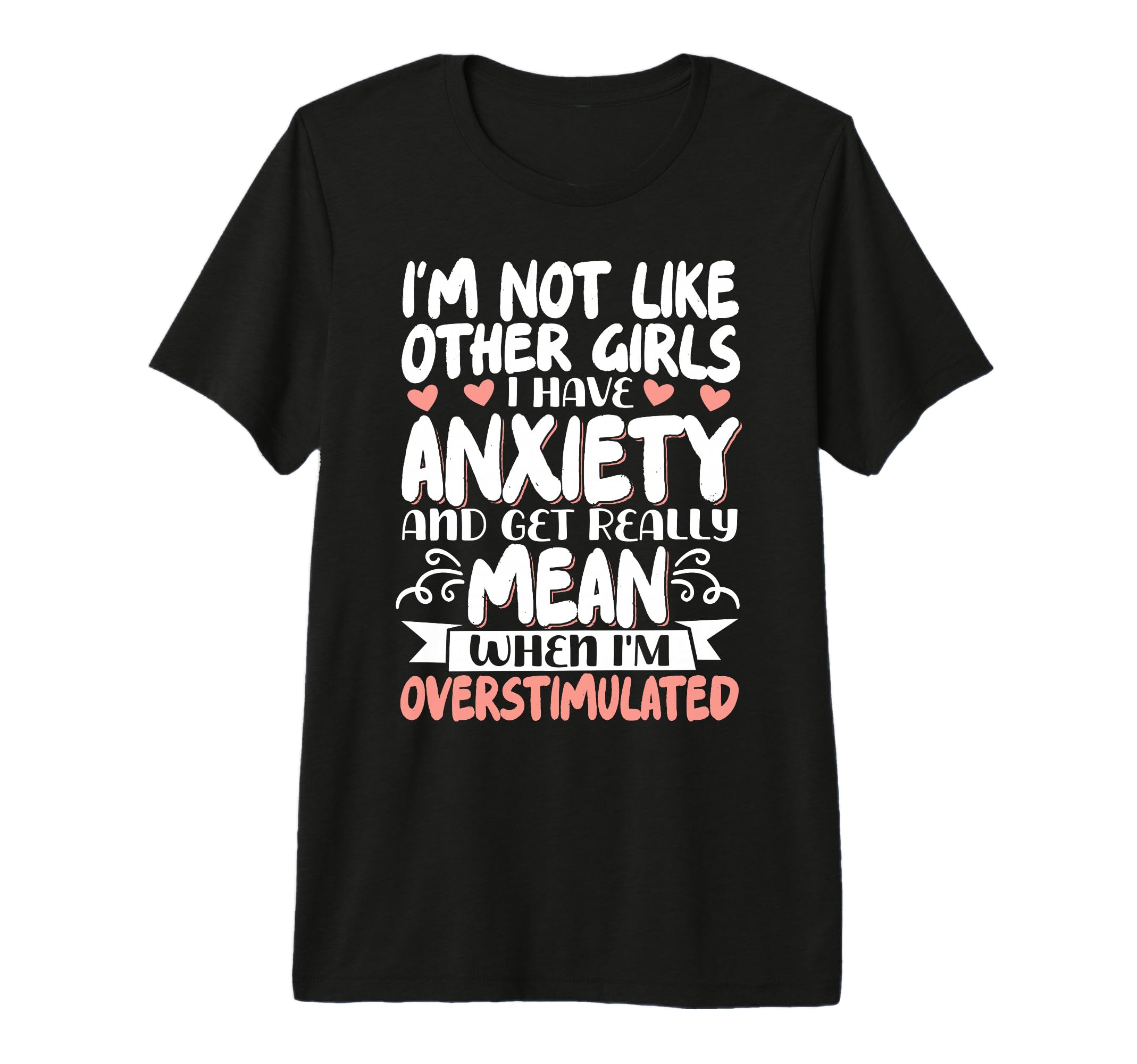 Im Not Like Other I Have Anxiety Mean T-Shirt - Trendy Graphic Men Women - T-Shirt, Sweatshirt, Hoodie