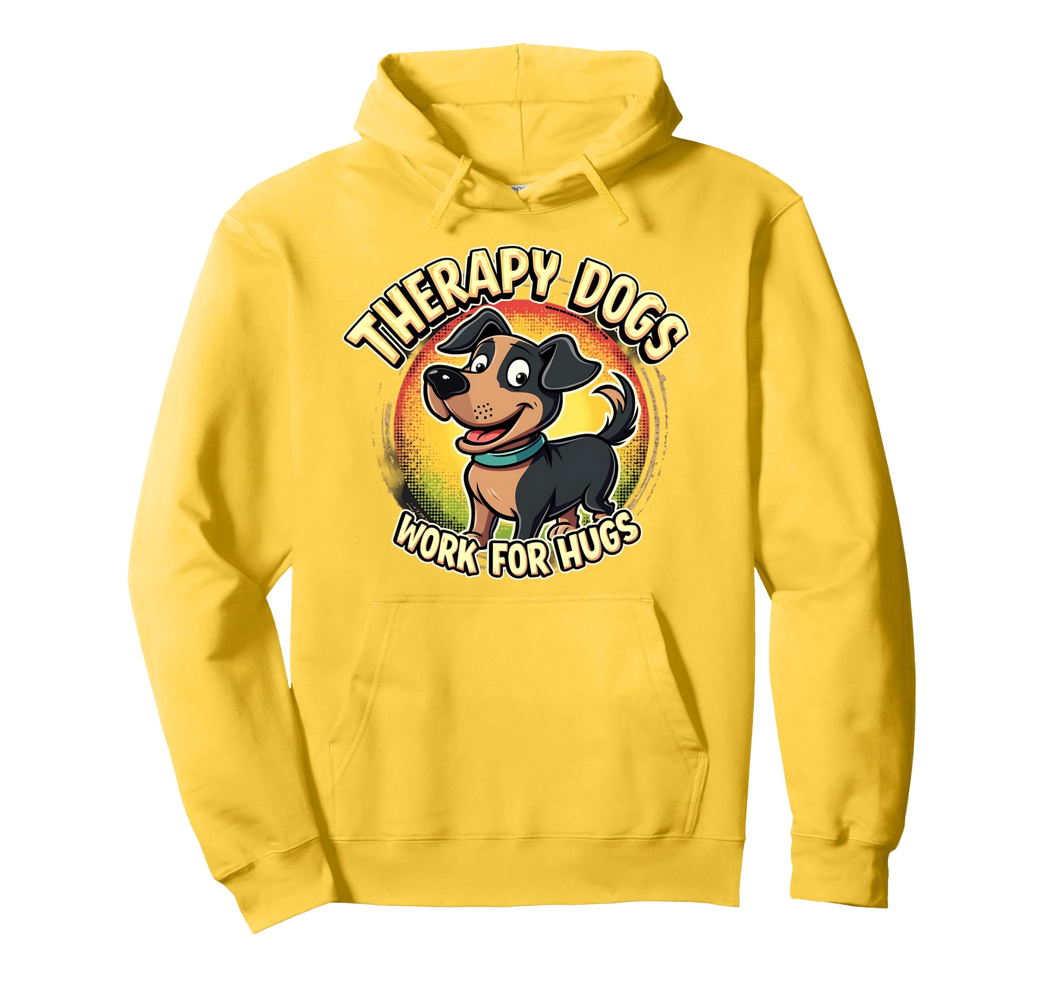 Therapy Dogs Work Hugs Hoodie - Streetwear Style Men Women - T-Shirt, Sweatshirt, Hoodie