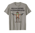 Hold Partner Im Overstimulated Cowboy T-Shirt - Streetwear Style Men Women - T-Shirt, Sweatshirt, Hoodie