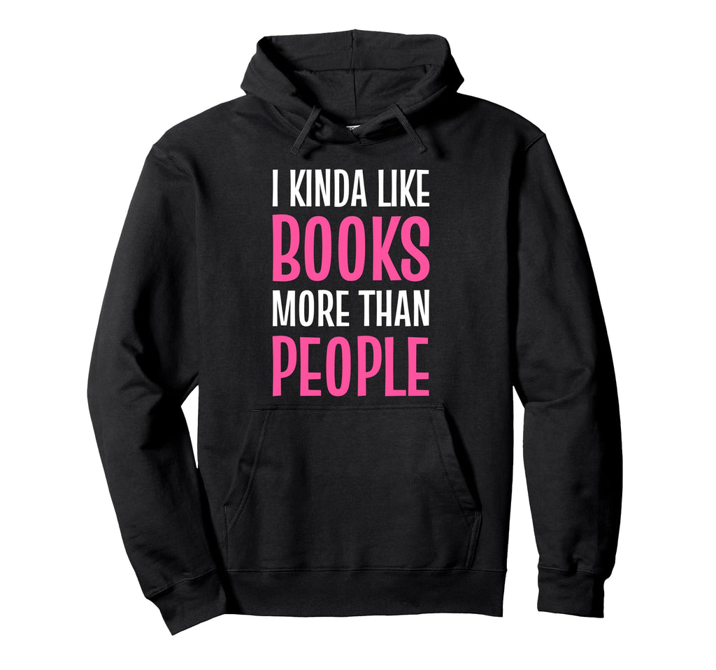 Funny Book Lover Quotes Bibliophile Hoodie - Trendy Graphic for Adults - T-Shirt, Sweatshirt, Hoodie