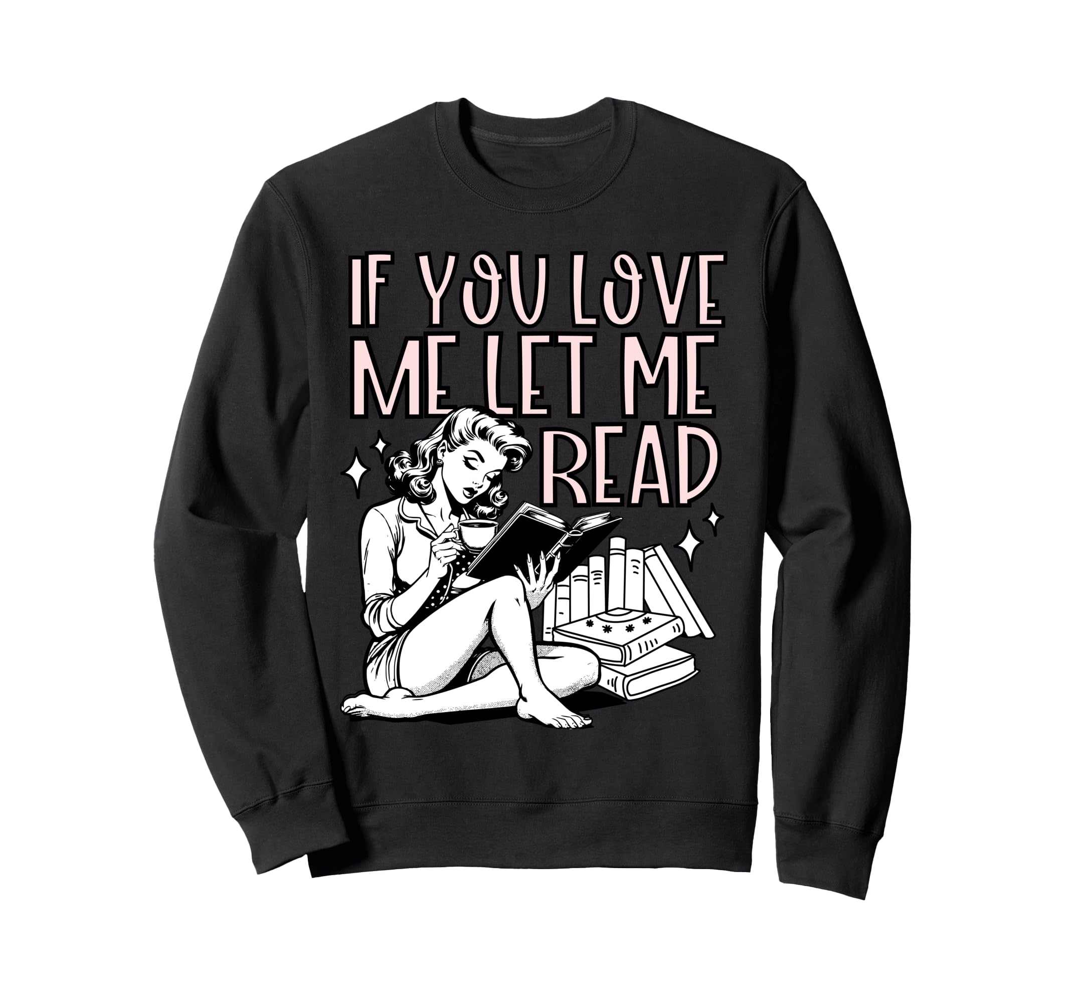 If You Love Me Let Me Read Book Sweatshirt - Minimalist Print for Adults - T-Shirt, Sweatshirt, Hoodie