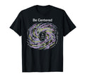 Buddhist Mindfulness Be Centered T-Shirt - Aesthetic Graphic for Adults - T-Shirt, Sweatshirt, Hoodie