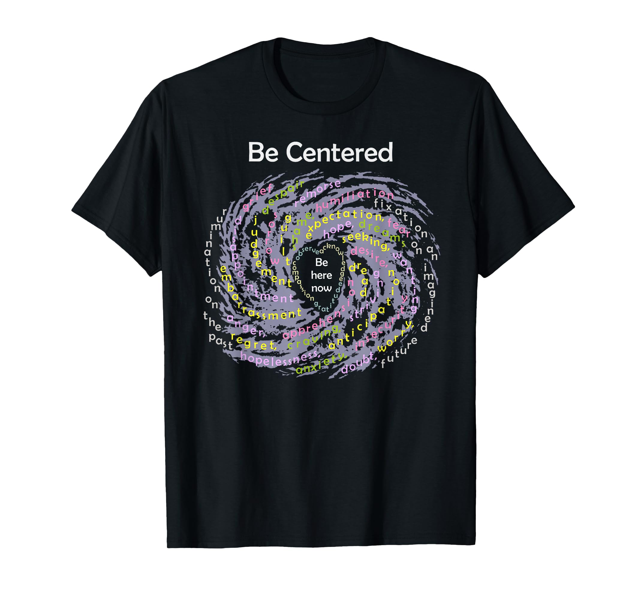 Buddhist Mindfulness Be Centered T-Shirt - Aesthetic Graphic for Adults - T-Shirt, Sweatshirt, Hoodie