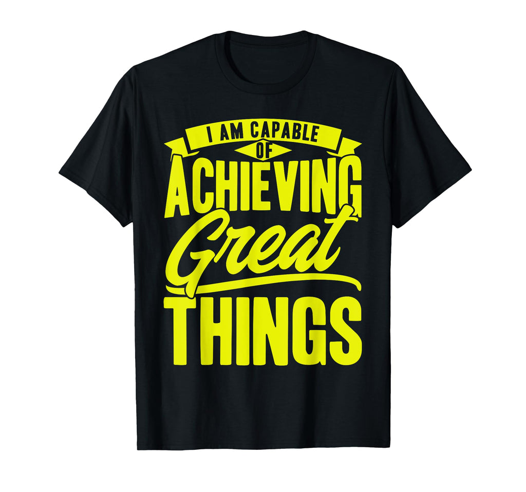 Achieving Great Things Mental Health T-Shirt - Novelty Apparel Men Women - T-Shirt, Sweatshirt, Hoodie